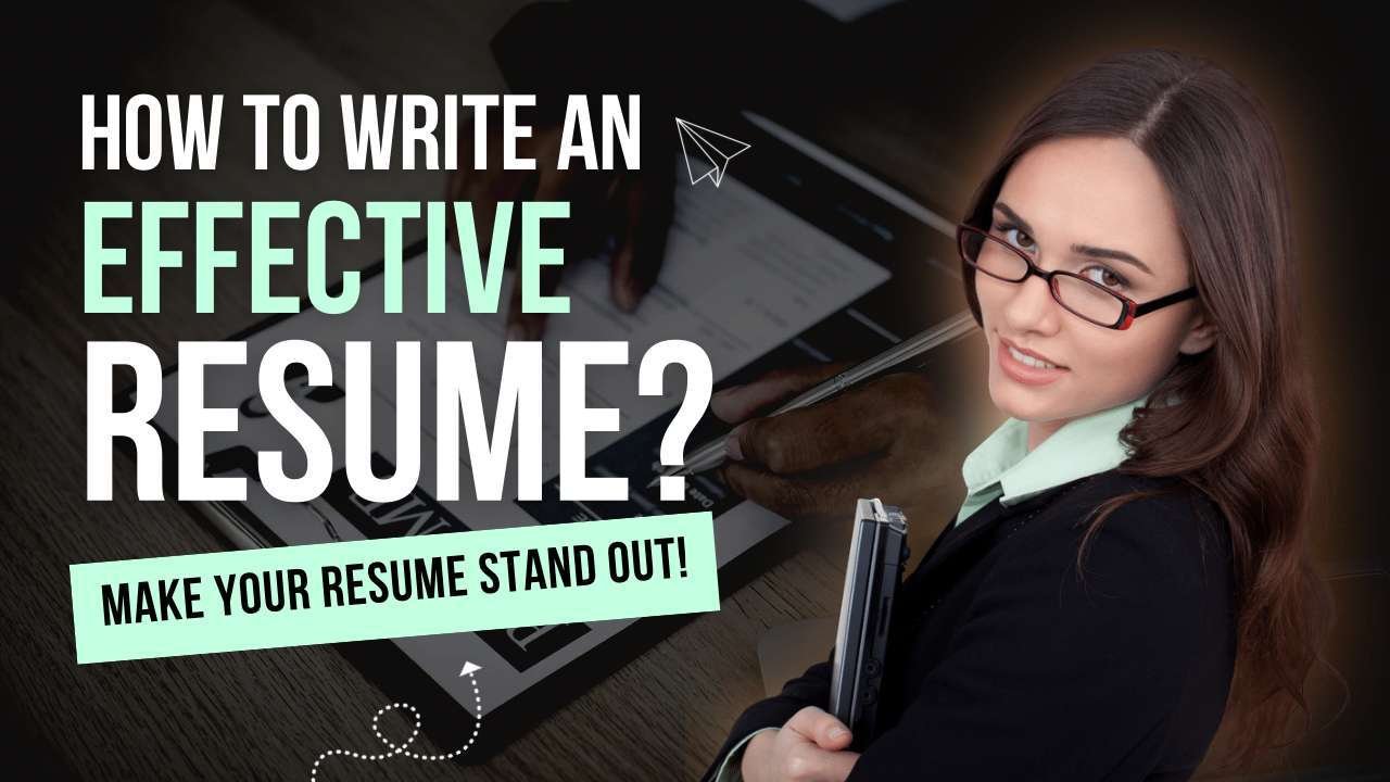 How To Write An Effective Resume For Jobs