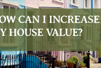 How To Increase The Value Of My Residential Property