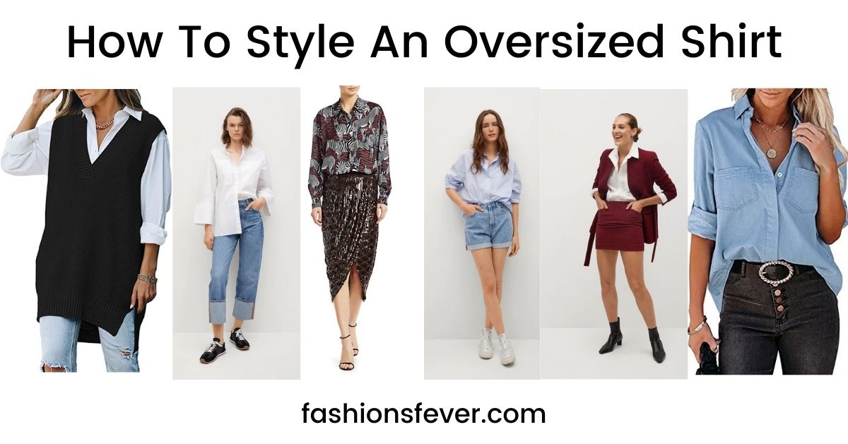 How To Style Oversized Clothing Properly