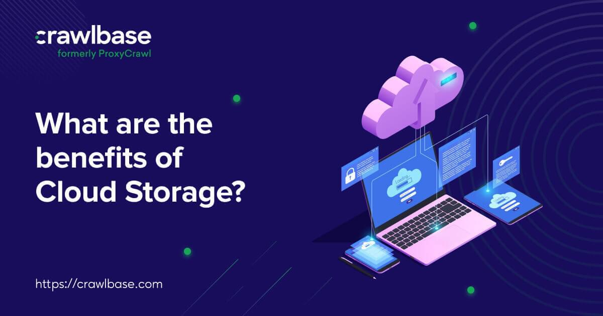 What Are The Advantages Of Using Cloud Storage