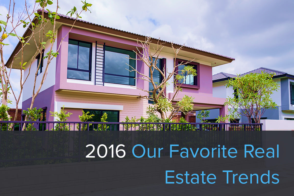 Our Favorite Real Estate Trends From 2016 What Are The Most Important Real Estate Market Trends